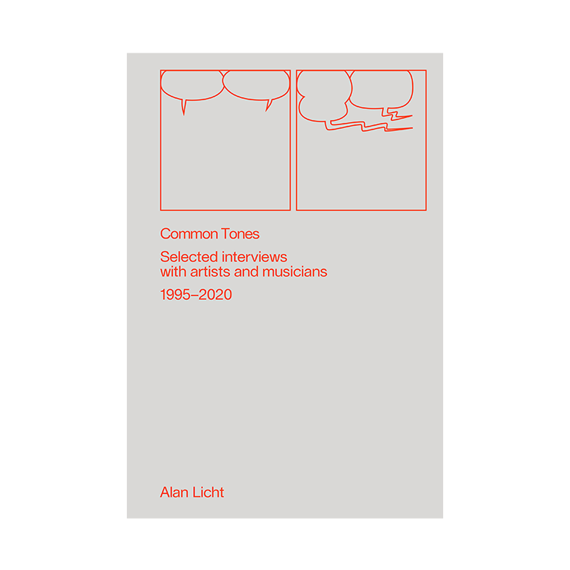 Common Tones: Selected Interviews with Artists and Musicians 1995-2020