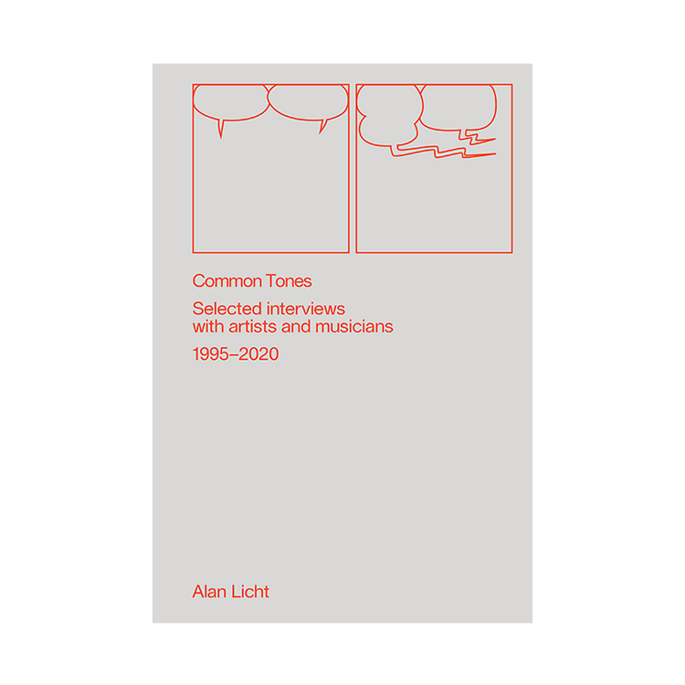 Common Tones: Selected Interviews with Artists and Musicians 1995-2020
