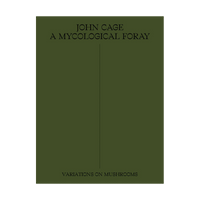 John Cage: A Mycological Foray
